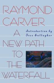 Cover of: A New Path to the Waterfall by Raymond Carver