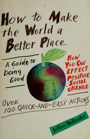Cover of: How to make the world a better place: a guide to doing good
