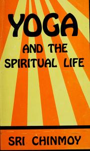 Cover of: Yoga and the spiritual life: the journey of India's soul