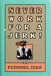 Cover of: Never work for a jerk!