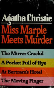 Cover of: Miss Marple meets murder: including the mirror crack'd ; a pocket full of rye ; at Bertram's hotel ; the moving finger