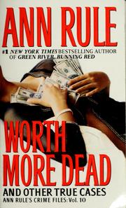 Cover of: Worth more dead: and other true cases