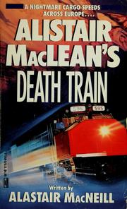 Cover of: Alistair MacLean's Death train by Alastair MacNeill