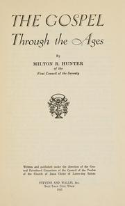 The gospel through the ages by Milton R. Hunter