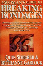 Cover of: A woman's guide to breaking bondages by Quin Sherrer