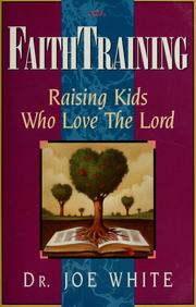 Cover of: Faith training by Joe White