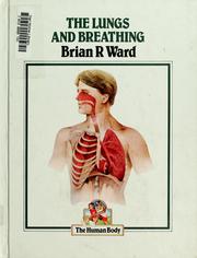 Cover of: The lungs and breathing by Brian R. Ward