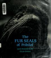 The fur seals of Pribilof by Jack Denton Scott