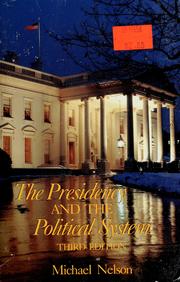 Cover of: The Presidency and the political system by Michael Nelson, editor.