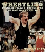Cover of: Wrestling fundamentals & techniques the Iowa Hawkeyes' way by Mark Mysnyk