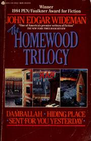 Cover of: The homewood trilogy: Damballah, Hiding place, Sent for you yesterday