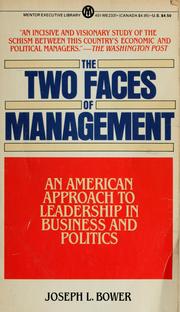 Cover of: The two faces of management by Joseph L. Bower