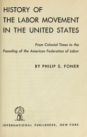 Cover of: History of the labor movement in the United States ... by Philip Sheldon Foner