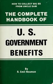 Cover of: The Complete Handbook of U.S. Government Benefits: How to Collect Big from Uncle Sam