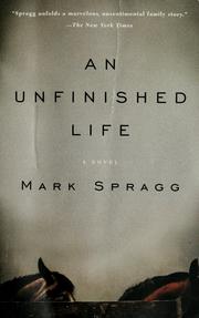 Cover of: An Unfinished Life by Mark Spragg