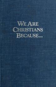 Cover of: We are Christians because ...