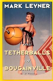 Cover of: The tetherballs of Bougainville by Mark Leyner