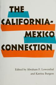 Cover of: The California-Mexico connection by edited by Abraham F. Lowenthal and Katrina Burgess.