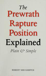 Cover of: The prewrath rapture position explained