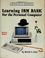 Cover of: Learning IBM BASIC for the personal computer