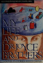 Cover of: My life and Dr. Joyce Brothers: a novel in stories