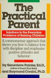 Cover of: The practical parent: solutions to the everyday problems of raising children