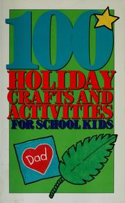 Cover of: 100 holiday crafts and activities for schoolkids by 