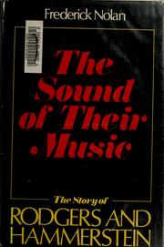 Cover of: The sound of their music : the story of Rodgers and Hammerstein by Frederick W. Nolan