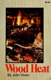 Cover of: Wood heat by Vivian, John