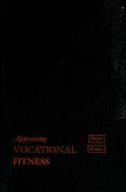 Appraising vocational fitness by means of psychological tests by Super, Donald E.