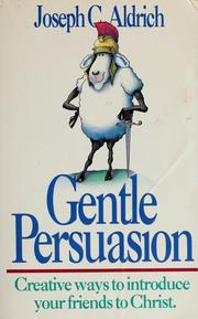 Cover of: Gentle persuasion by Joseph C. Aldrich