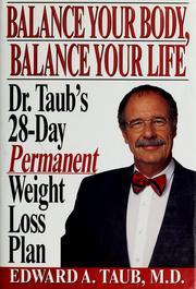 Cover of: Balance your body, balance your life: Dr. Taub's 28-day permanent weight loss plan