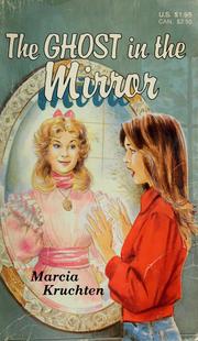 Cover of: Ghost in the Mirror by Marcia Kruchten