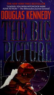 Cover of: The big picture by Douglas Kennedy
