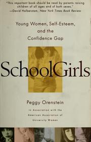 Cover of: Schoolgirls: young women, self-esteem, and the confidence gap