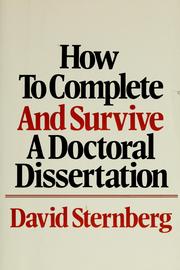 Cover of: How to complete and survive a doctoral dissertation by David Joel Sternberg