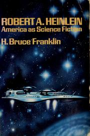 Cover of: Robert A. Heinlein: America as science fiction