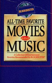 Cover of: All-time favorite movies and music: a collection of entertainment favorites recommended by Blockbuster.®