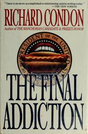 Cover of: The final addiction by Richard Condon