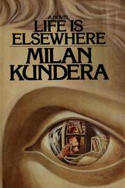 Cover of: Life is elsewhere. by Milan Kundera