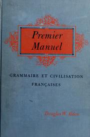 Cover of: Premier manuel: grammaire et civilisation françaises. by Douglas William Alden
