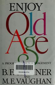 Cover of: Enjoy old age: a program of self-management