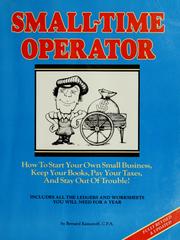 Cover of: Small time operator: how to start your own small business, keep your books, pay your taxes, & stay out of trouble : a guide and workbook