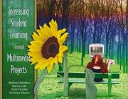 Cover of: Increasing student learning through multimedia projects