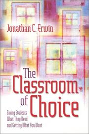 Cover of: The Classroom of Choice: Giving Students What They Need and Getting What You Want