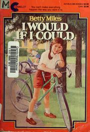Cover of: I would if I could by Betty Miles