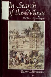 Cover of: In search of the Maya: the first archaeologists