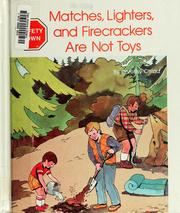 Cover of: Matches, lighters, and firecrackers are not toys by Dorothy Chlad