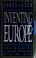 Cover of: Inventing Europe