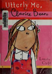 Cover of: Utterly me, Clarice Bean